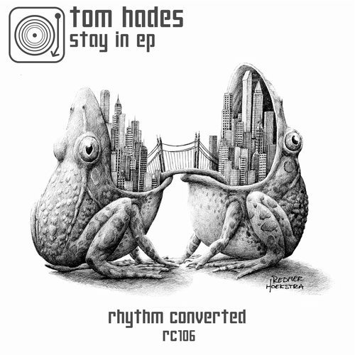 image cover: Tom Hades - Stay In EP / Rhythm Converted