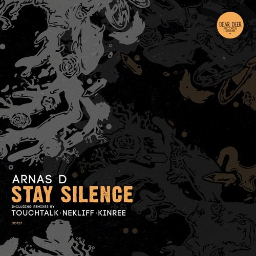 image cover: Arnas D - Stay Silence (incl. TouchTalk, NekliFF, Kinree Remixes) / Dear Deer