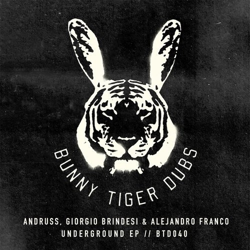 image cover: Giorgio Brindesi, Andruss, Alejandro Franco - Underground EP / Bunny Tiger Dubs