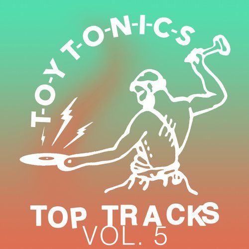 image cover: VA - Toy Tonics Top Tracks, Vol. 5 / Toy Tonics