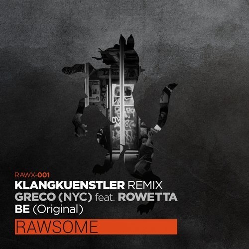 image cover: Rowetta, Greco (NYC) - Be (Klangkuenstler Remix) / Rawsome Recordings