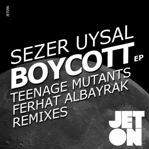 image cover: Sezer Uysal - Boycott EP (Incl. Teenage Mutants Remix) / Jeton Records