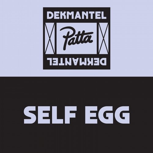 image cover: Self Egg - DKMNTL X PATTA 07 / Dekmantel