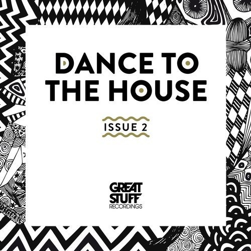image cover: VA - Dance to the House Issue 2 / Great Stuff Recordings