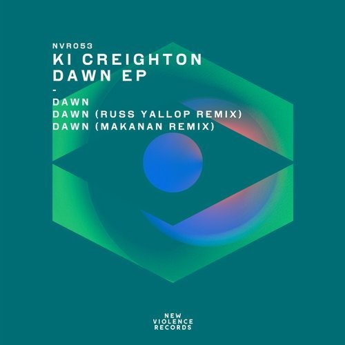 image cover: Ki Creighton - Dawn EP (+Makanan, Russ Yallop Remix )/ New Violence Records
