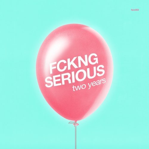 image cover: VA - Fckng Serious - Two Years / FCKNG SERIOUS