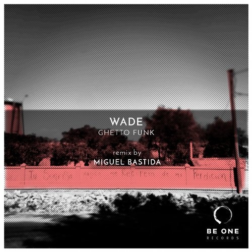 image cover: Wade - Ghetto Funk / Be One Records