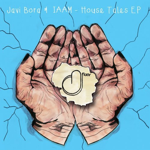 image cover: Javi Bora, IAAM - House Tales EP / D-FLOOR MUSIC