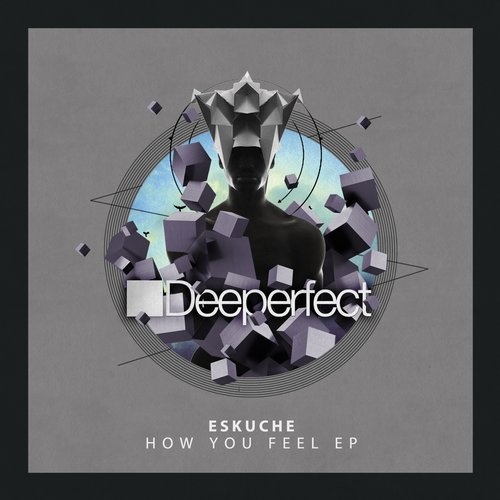 image cover: Eskuche - How You Feel EP / Deeperfect Records