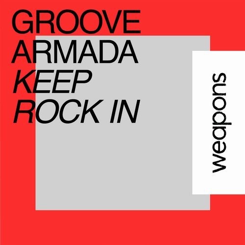 image cover: Groove Armada - Keep Rock In / Weapons