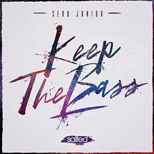 image cover: Sebb Junior - Keep the Bass / Salted Music