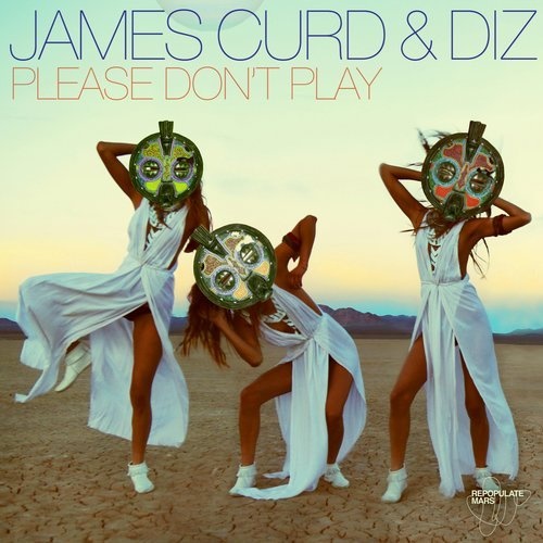 image cover: Diz, James Curd - Please Don't Play / Repopulate Mars