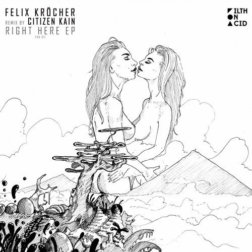 image cover: Felix Krocher - Right Here / Filth on Acid