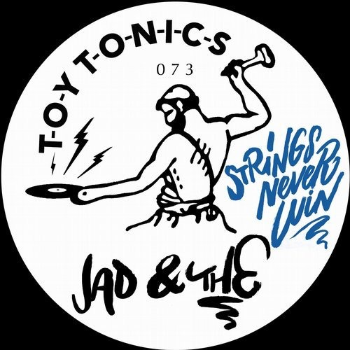 image cover: Jad & The - Strings Never Win / Toy Tonics
