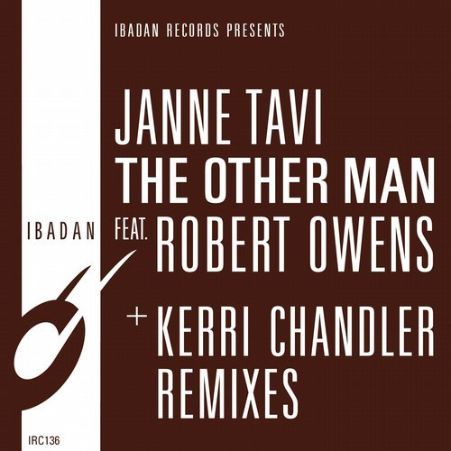 image cover: Janne Tavi feat. Robert Owens + Kerri Chandler Remixes - The Other Man / Ibadan Records