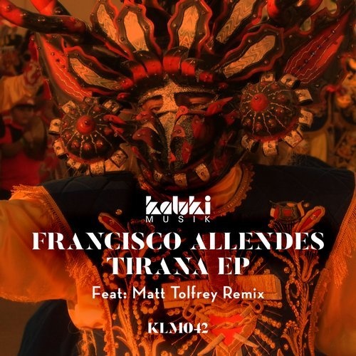 image cover: Francisco Allendes - Tirana EP / Kaluki Musik