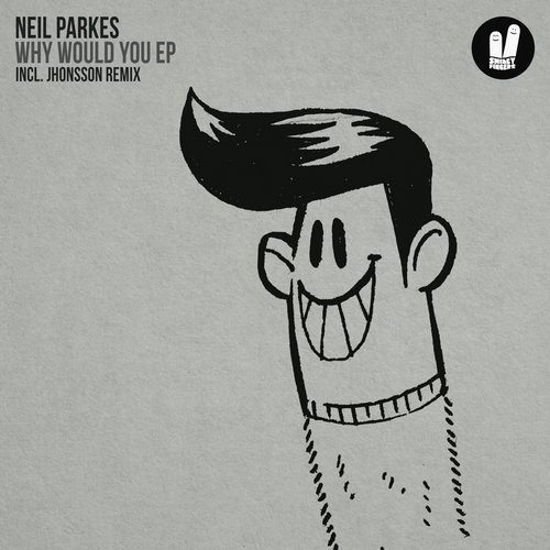 image cover: Neil Parkes - Why Would You EP / Smiley Fingers