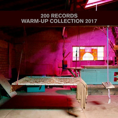 image cover: VA - 200 Records Warm-Up Collection 2017 / 200 Records