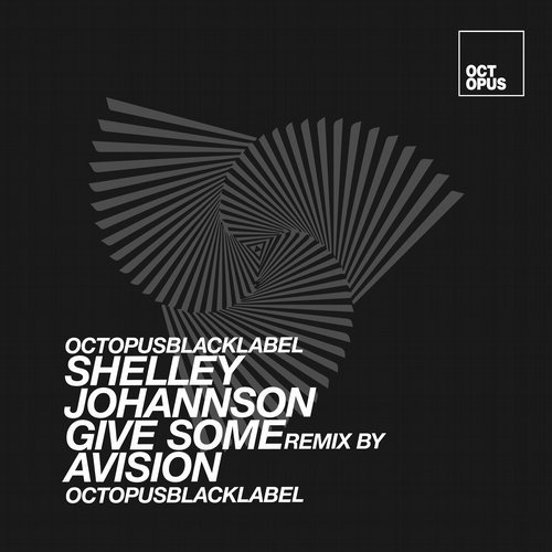 image cover: Shelley Johannson - Give Some / Octopus Black Label