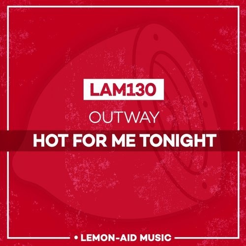image cover: Outway - Hot For Me Tonight / Lemon-aid Music