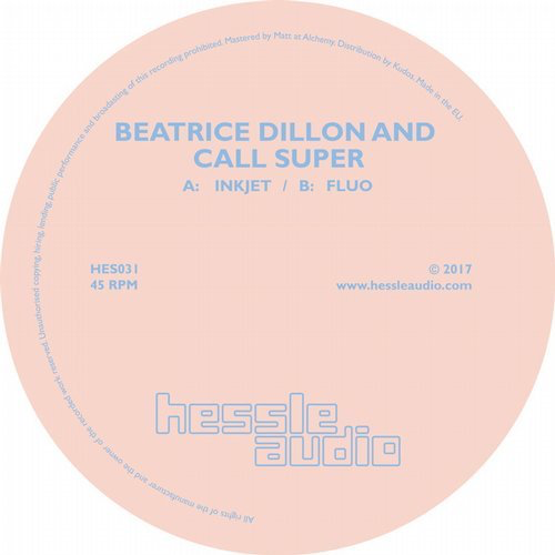 image cover: Beatrice Dillon & Call Super - Inkjet / Fluo / Hessle Audio