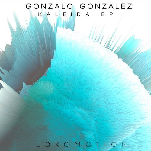 image cover: Gonzalo Gonzalez - Kaleida EP / Loko Motion Records