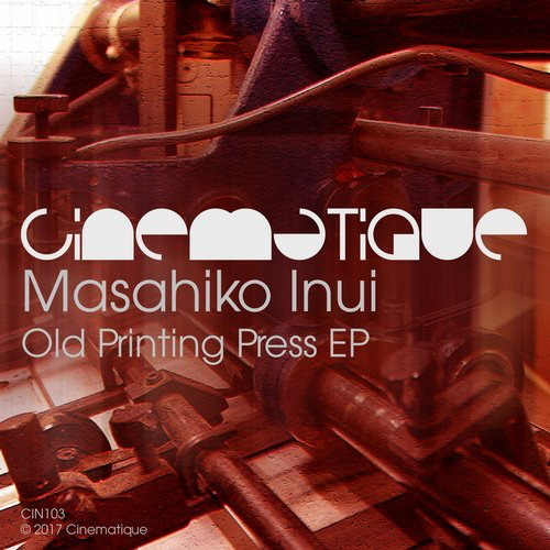 image cover: Masahiko Inui - Old Printing Press EP / Cinematique