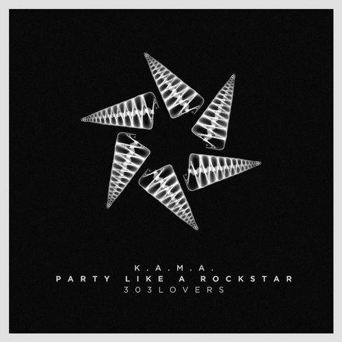 image cover: K.A.M.A. - Party Like A Rockstar EP / 303Lovers