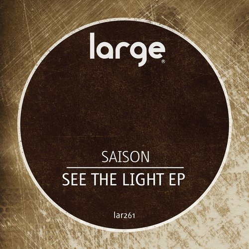 image cover: Saison - See The Light EP / Large Music