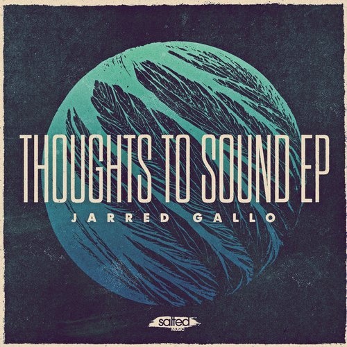 image cover: Jarred Gallo - Thoughts To Sound EP / Salted Music