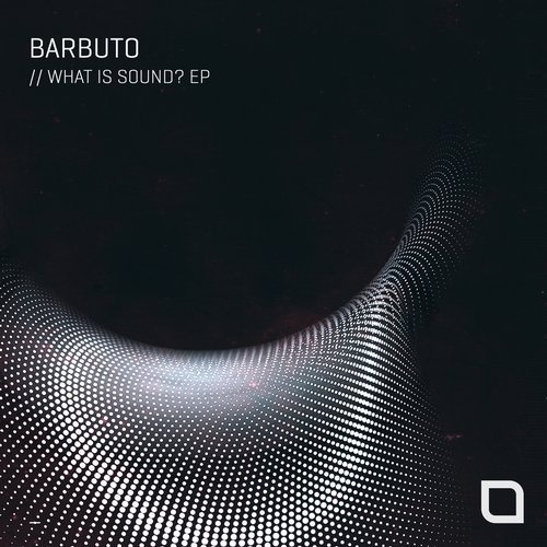 image cover: Barbuto - What Is Sound? EP / Tronic