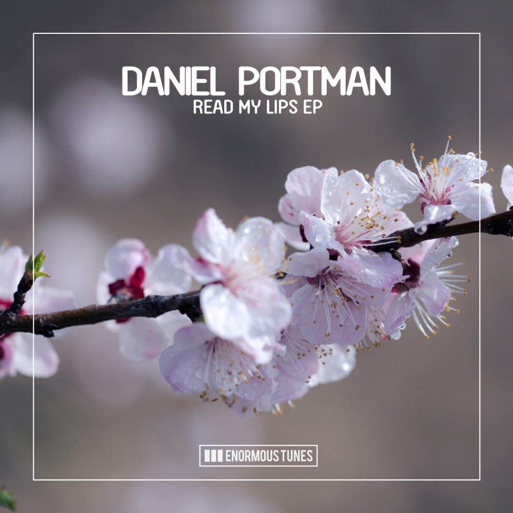 image cover: Daniel Portman - Read My Lips EP (Incl. Edits) / Enormous Tunes