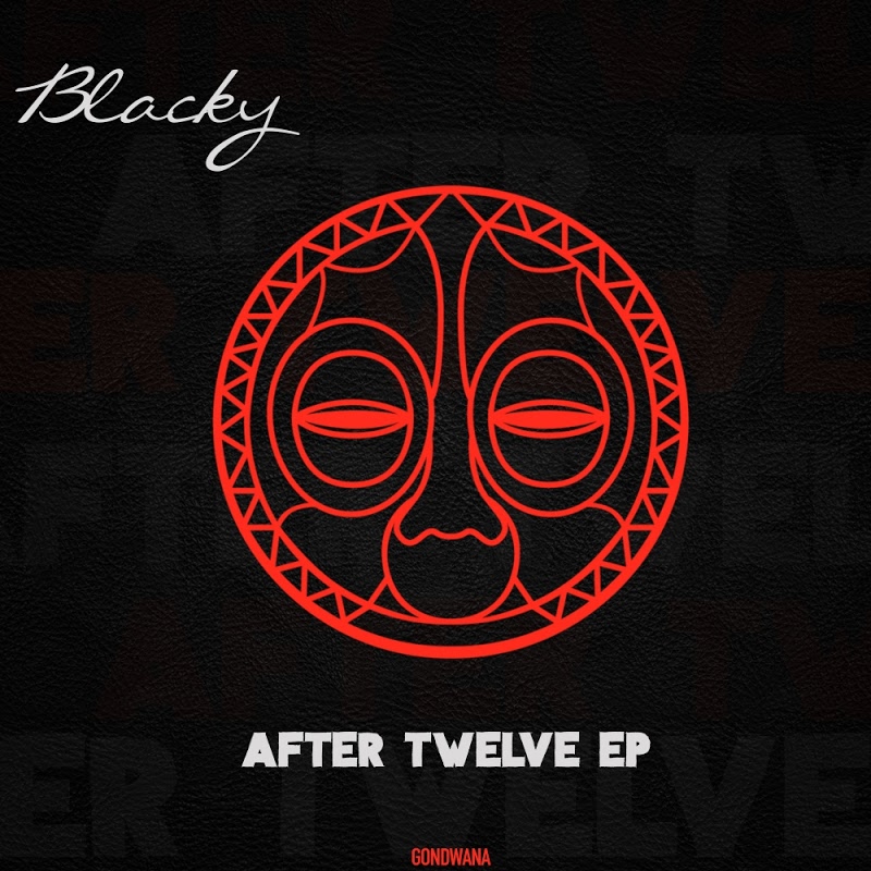 image cover: Blacky - After Twelve EP / Gondwana