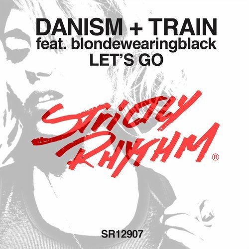 image cover: Danism, Train (UK) - Let's Go (+ David Morales, DJ Le Roi Remix) / Strictly Rhythm