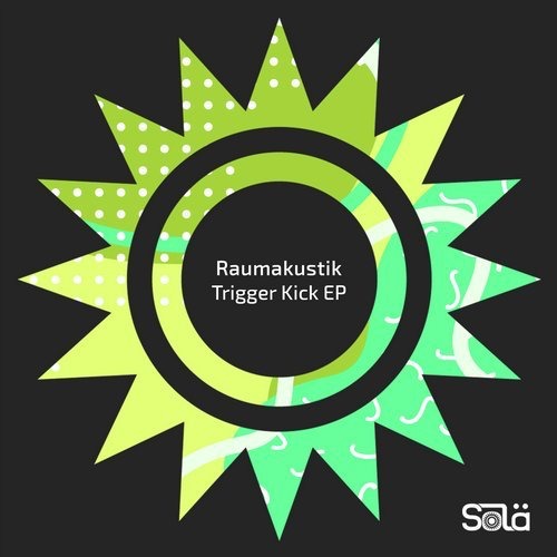 image cover: Raumakustik - Trigger Kick EP / Sola