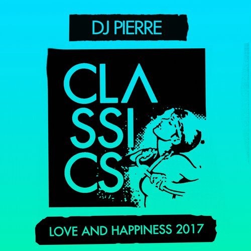 image cover: DJ Pierre - Love and Happiness 2017 / Get Physical Music