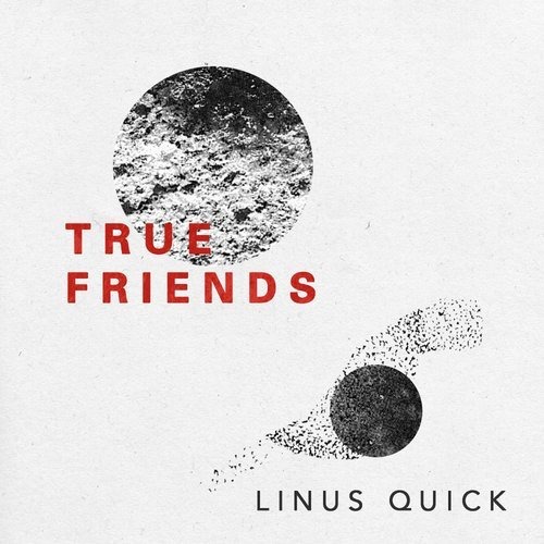 image cover: Linus Quick - True Friends / Complexed Records