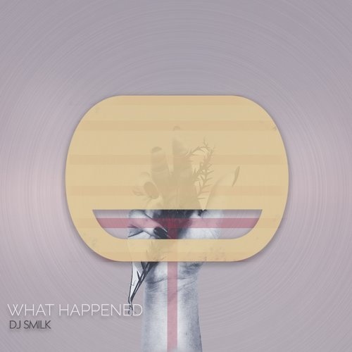 image cover: DJ Smilk - WHAT HAPPENED / Kore Music