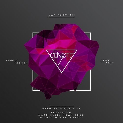 image cover: Jay Tripwire - Mind Meld Remix EP / Cenote Records