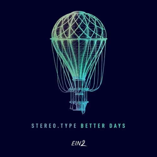 image cover: AIFF: Stereo.type - Better Days / EIN2
