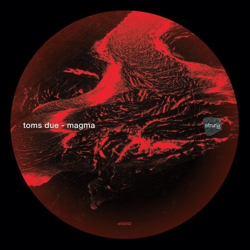 image cover: Toms Due - Magma (+Ambivalent, Cosmin TRG RMX)/ Etruria Beat