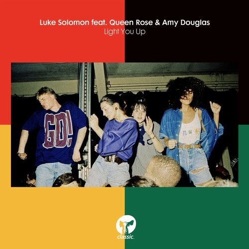 image cover: Luke Solomon, Amy Douglas, Queen Rose - Light You Up / Classic Music Company