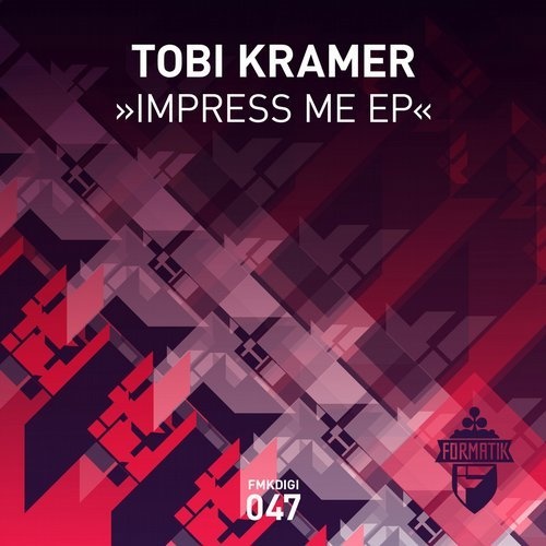 image cover: AIFF: Tobi Kramer - Impress Me EP / Formatik