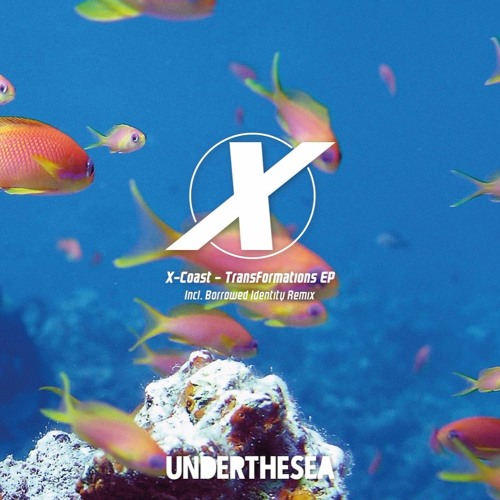 image cover: X-Coast - Transformations EP / UNDERTHESEA