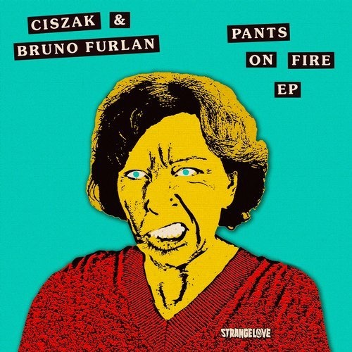 image cover: AIFF: Bruno Furlan, Ciszak - Pants On Fire EP / Strangelove Recordings