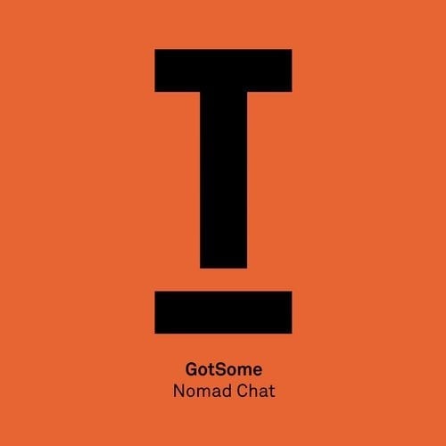 image cover: GotSome - Nomad Chat / Toolroom