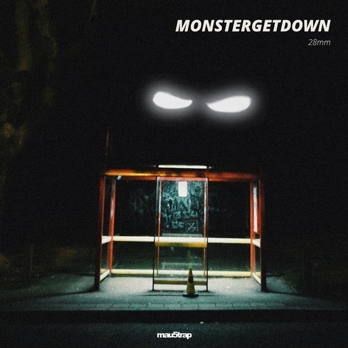 image cover: Monstergetdown - 28mm / mau5trap