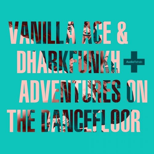 image cover: Vanilla Ace, darkhfunkh - Adventures On The Dance Floor / Audio Rehab