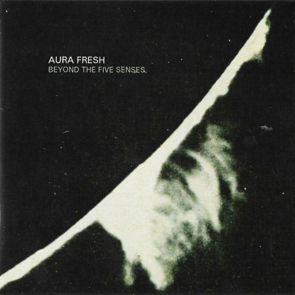 image cover: Aura Fresh - Beyond The Five Senses / Rohs! Records