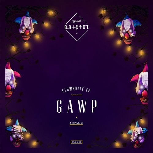 image cover: GAWP - Clownbite Ep / This Ain't Bristol